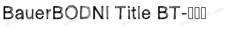 BauerBODNI Title BT字体转换